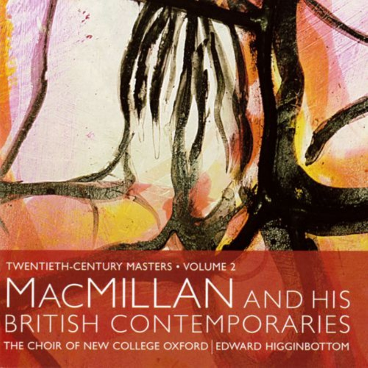 Choir of New College Oxford - MacMillan and His British Contemporaries